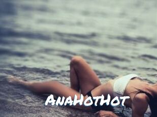 AnaHotHot