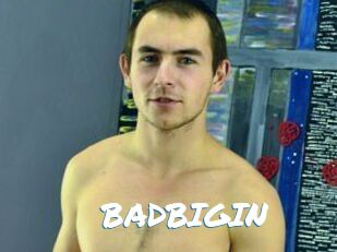 BADBIGIN