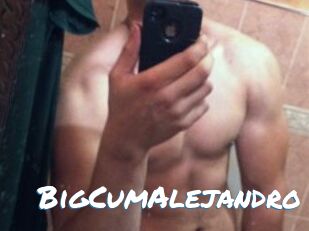 BigCumAlejandro