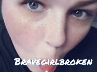 Bravegirlbroken