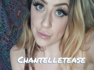 Chantelletease