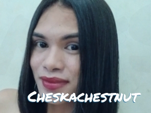 Cheskachestnut