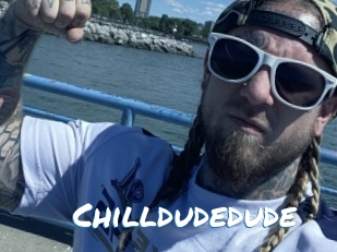 Chilldudedude