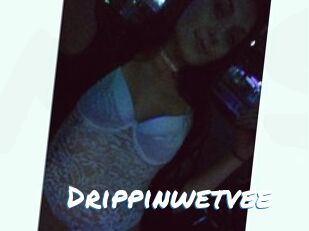 Drippinwetvee