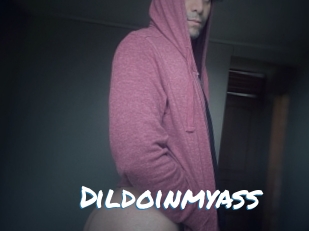 Dildoinmyass