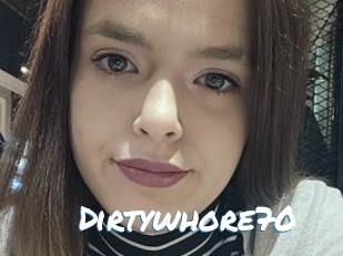 Dirtywhore70