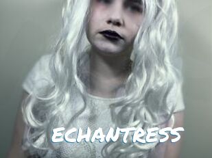 ECHANTRESS