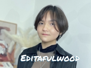 Editafulwood