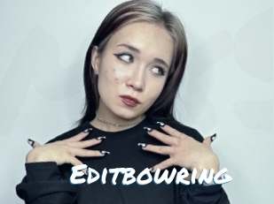 Editbowring