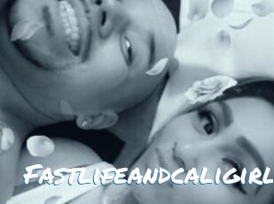 Fastlifeandcaligirl