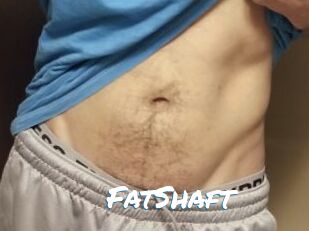 FatShaft