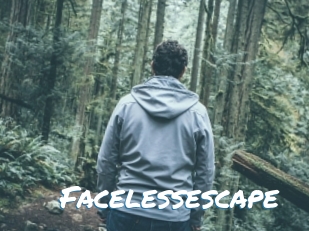 Facelessescape