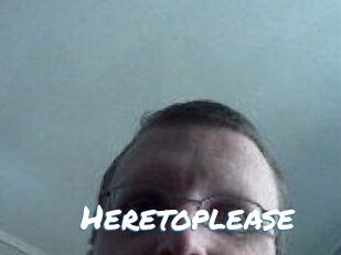 Heretoplease