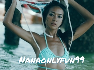 Nanaonlyfun99