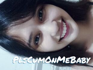 PlsCumOnMeBaby