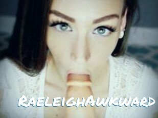 RaeleighAwkward