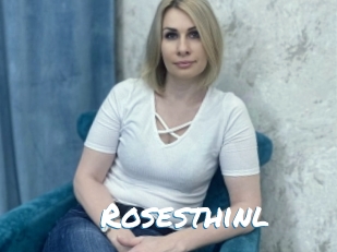 Rosesthinl