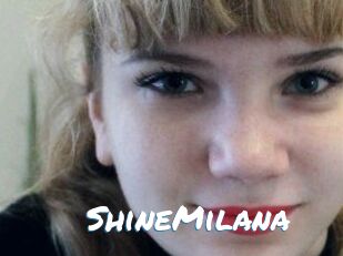 ShineMilana