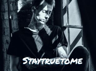 Staytruetome