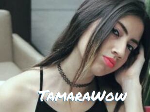 TamaraWow