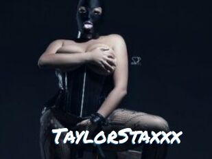 TaylorStaxxx