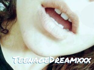 TeenageDreamxxx