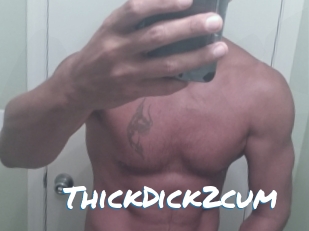 ThickDick2cum