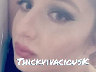 ThickvivaciousK