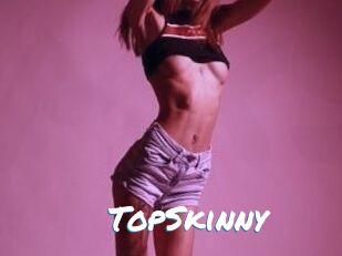 TopSkinny