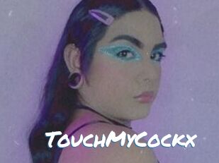 TouchMyCockx