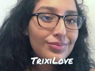 TrixiLove