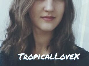 TropicalLoveX