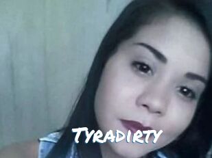 Tyradirty