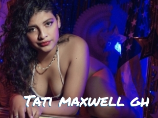 Tati_maxwell_gh