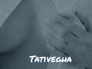 Tativegha