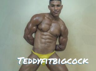 Teddyfitbigcock