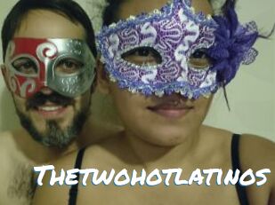 Thetwohotlatinos