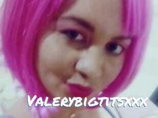 Valerybigtitsxxx